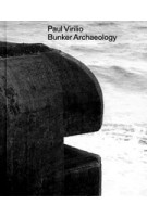 Bunker Archeology. Paul Virilio | 9783959057349 | Spector Books, Centre Pompidou