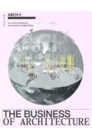 ARCH+ The Business of Architecture | 9783959058612 | ARCH+, Spector BooksARCH+ The Business of Architecture | 9783959058612 | ARCH+, Spector Books