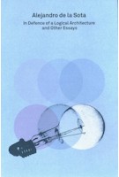 2G Essays: Alejandro de la Sota In Defence of a Logical Architecture and Other Essays | Moises Puente (Ed) | 9783960988755 | Walther König