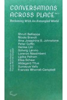 Conversations Across Place. Volume 1. Reckoning With An Entangled World | Nicola Brandt, Frances Whorrall-Campbell | 9783962160074 | The Green Box