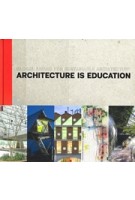 Architecture Is Education. Global Award for Sustainable Architecture | 9783966800280 | ArchiTangle