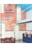 Circular Materials. Innovation and Reuse in Design and Architecture | Joe Gibbs | 9783967041750 | gestalten
