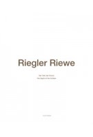 Riegler Riewe. Die Tiefe der Fläche - The Depth of the Surface | Ilka Ruby, Andreas Ruby | 9783981343601