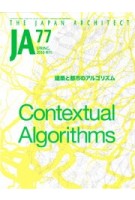 JA 77. Contextual Algorithms | 9784786902253 | Japan Architect magazine