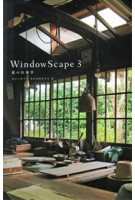 WindowScape 3 | Yoshiharu Tsukamoto & Momoyo Kaijima | 9784845916115