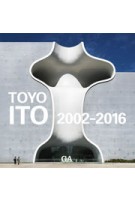 TOYO ITO 2002-2016 | 9784871404358 | 1921352066508 | GA (Global Architecture)