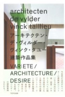 Architecten De Vylder Vinck Taillieu. Variete / Architecture / Desire | 9784887063822 | TOTO