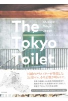 The Tokyo Toilet. Shibuya Tokyo Japan | Tami Okano, Satoshi Nagare | 9784887064041 | 1920052030000 | TOTO