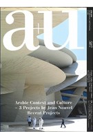a+u 587. 2019:08. Arabic Context and Culture - 3 Projects by Jean Nouvel