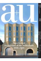 a+u 592. 2020:01 SuperNormal. Architecture in the Netherlands 2010 2020 | 9784900212459 | a+u magazine
