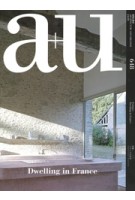 a+u 648. 2024:09. Dwelling in France | 9784900213074 | 4910019730941 | a+u magazine