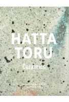 Hatta Toru. Ceramics. A collection of ceramic works created by Hatta Toru | 9784903348827 | 1920072032008 | ADP