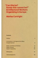 Can this be? Surely this cannot be? Architectural Workers Organizing in Europe | Marisa Cortright | 9788090843301 | VI PER Gallery