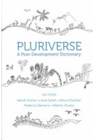 Pluriverse. A Post-Development Dictionary | Ashish Kothari, Ariel Salleh, Arturo Escobar, Federico Demaria, Alberto Acosta | 9788193732984 | Tulika Books