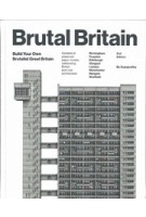 Brutal Britain - 2nd Edition | Build Your Own Brutalist Great Britain | David Navarro, Martyna Sobecka | 9788396326805 | Zupagrafika