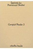 Compost Reader 2 | Institute for Postnatural Studies | 9788409661527 | Cthulhu Books