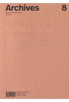 Archives 8. Maruša Zorec. Journal of Architecture 06.2022 | 9788412162561 | C2C Proyectos editoriales de arquitectura