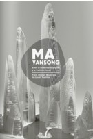 MA YANSONG. From (Global) Modernity to (Local) Tradition | Ma Yansong | 9788415391364