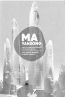 MA YANSONG. From (Global) Modernity to (Local) Tradition | Ma Yansong | 9788415391364