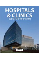 HOSPITALS and CLINICS. Design and Innovation | Carles Broto | 9788415492061