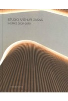 STUDIO ARTHUR CASAS. Works 2008-2015 | Philip Stevens, Fernando Serapiao | 9788434313538 | Ediciones Polígrafa