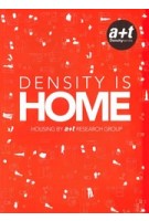 Density is HOME. Housing by a+t Research Group | Aurora Fernández Per, Javier Mozas, Javier Arpa | 9788461512379