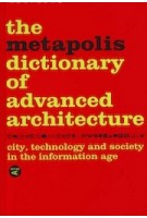 The Metapolis Dictionary of Advanced Architecture. City, Technology And Society | Willy Müller, Manuel Gausa, Vicente Guallart, Federico Soriano, José Morales, Fernando Porras | 9788495951229