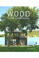 Wood: Living and Working | David Andreu Bach | 9788499369440 | LOFT