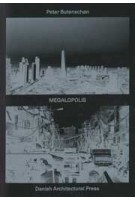 Megalopolis. A Future for Big Cities | Peter Butenschøn | 9788774075752 | Danish Architectural Press