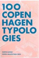100 Copenhagen Typologies | Martin Marker | 9788774076308 | Danish Architectural Press