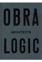 OBRA architects LOGIC. Selected projects 2003-2016 | 9788792700162