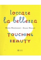 Touching Beauty | Maria Montessori, Bruno Munari | 9788875708313 | Corraini Edizioni