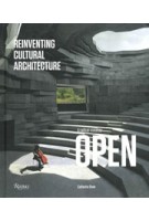 A Radical Vision by OPEN. Reinventing Cultural Architecture | Catherine Shaw | 9788891831958 | Rizzoli