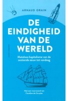 De eindigheid van de wereld. Mateloos kapitalisme van de zeventiende eeuw tot vandaag | Arnaud Orain | 9789025319601 | Querido