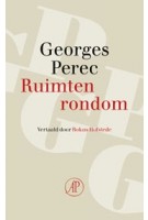 Ruimten rondom | Georges Perec, Rokus Hofstede | 9789029550611 | De Arbeiderspers