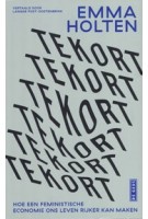 Tekort. Hoe een feministische economie ons leven rijker kan maken | Emma Holten | 9789044550986 | DE GEUS