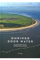 Omringd door water. De geschiedenis van de 25 Nederlandse eilanden | Jan Bank, Doeko Bosscher | 9789044637977 | Prometheus