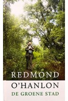 De groene stad | Redmond O'Hanlon | 9789045030807