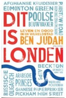 Dit is Londen. Leven en dood in een wereldstad | Ben Judah, Henny Corver & Pon Ruiter | 9789045033211 | Atlas Contact