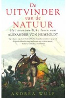 De uitvinder van de natuur. Het avontuurlijke leven van Alexander von Humboldt | Andrea Wulf | 9789045035413 | Atlas Contact