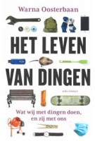 Het leven van dingen. Wat wij met dingen doen, en zij met ons | Warna Oosterbaan | 9789045037233 | Atlas Contact