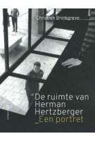 De ruimte van Herman Hertzberger. Een portret | Christien Brinkgreve | 9789045039695 | Atlas Contact