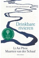Drinkbare rivieren. Een reis, een droom, een levenswerk | Li An Phoa, Maarten van der Schaaf | 9789045046228 | Atlas Contact