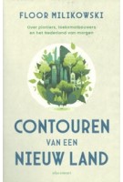 Contouren van een nieuw land. Over pioniers, toekomstbouwers en het Nederland van morgen