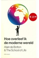 Hoe overleef ik de moderne wereld | Alain de Botton, The School of Life | 9789045045962 | Atlas Contact