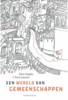 Een wereld van gemeenschappen | Floor Ziegler, Teun Gautier | 9789047716235 | Lemniscaaat