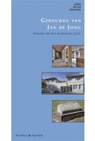 Gebouwen van Jan de Jong. Pionier van het plastische getal | Hilde de Haan, Ids Haagsma | 9789051050462