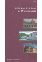 Dom Van der Laan in Waasmunster | Ids Haagsma, Caroline Voet, Dick Pouderoyen, Henri Raemdonck | 9789051050479 | Architext
