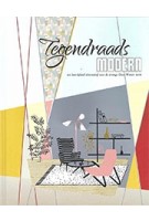 Tegendraads Modern. Een bevrijdend alternatief voor de strenge Goed Wonen norm | André Koch | 9789055948710