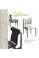 Fristho. Vooruitstrevende meubelen 1921-1978 | Bert Looper | 9789056153267 | Bornmeer